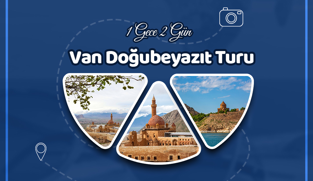 Van - Doğubeyazıt Turu