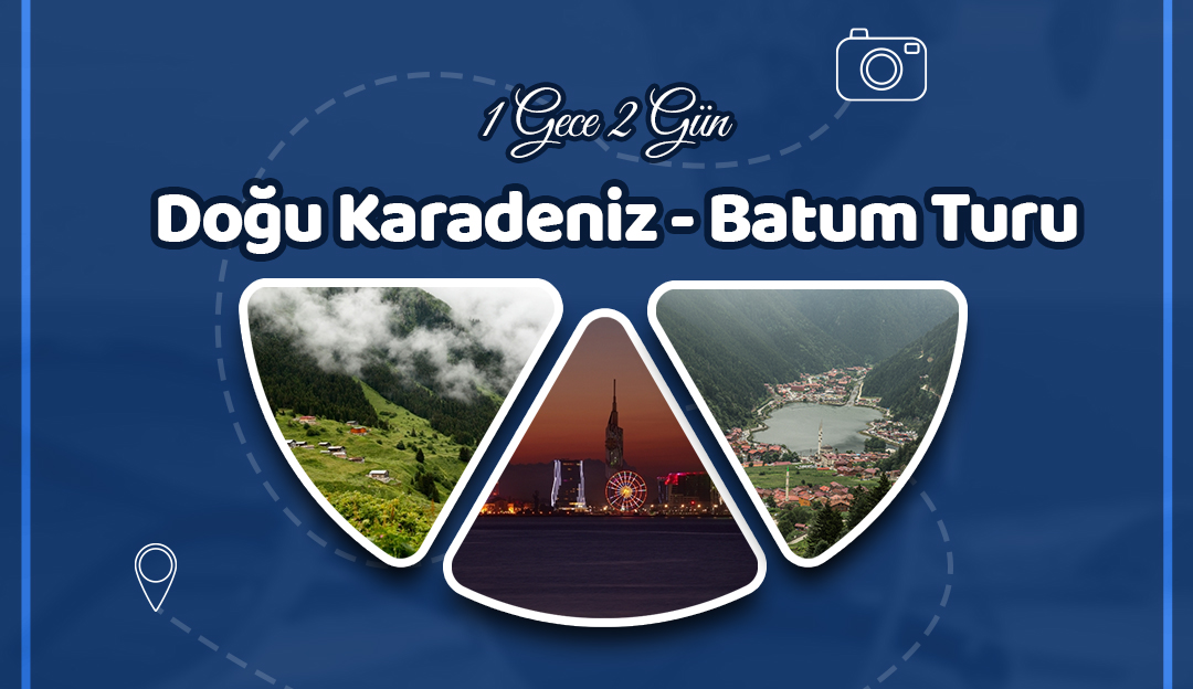 1 Gece 2 Gün Doğu Karadeniz Turu