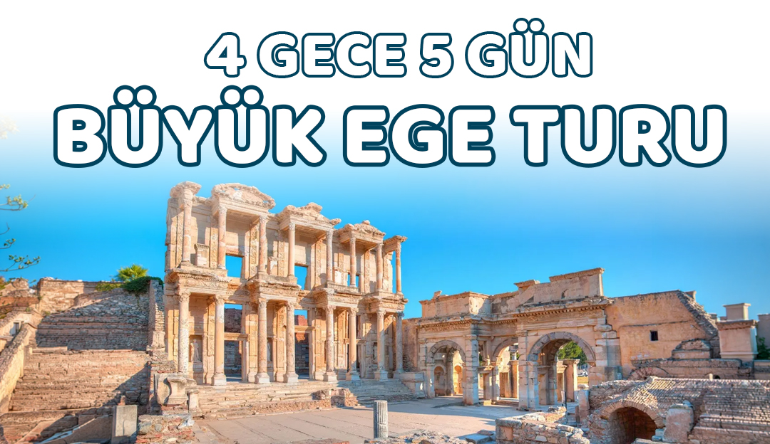 4 Gece 5 Gün Büyük Ege Turu