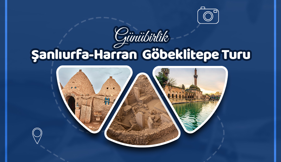 Şanlıurfa - Göbeklitepe Turu