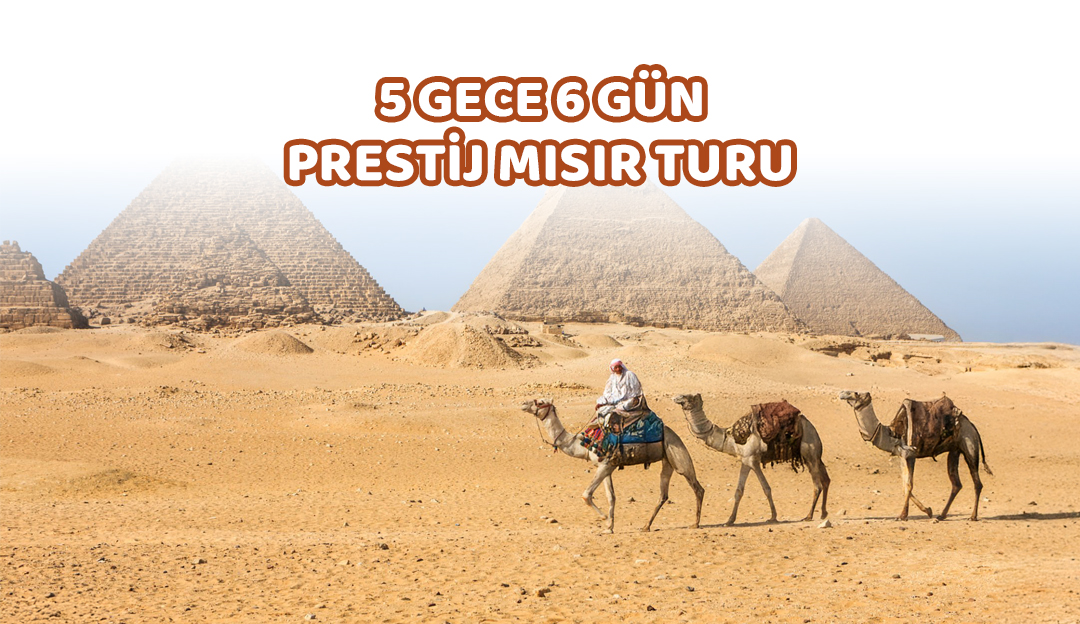 5 Gece 6 Gün Prestij Mısır Turu