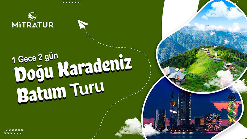 1 Gece 2 Gün Doğu Karadeniz Turu